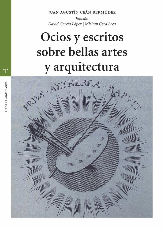 OCIOS Y ESCRITOS SOBRE BELLAS ARTES Y ARQUITECTURA