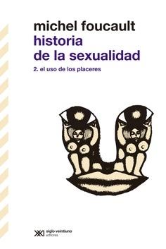 HISTORIA DE LA SEXUALIDAD 2 "EL USO DE LOS PLACERES". 