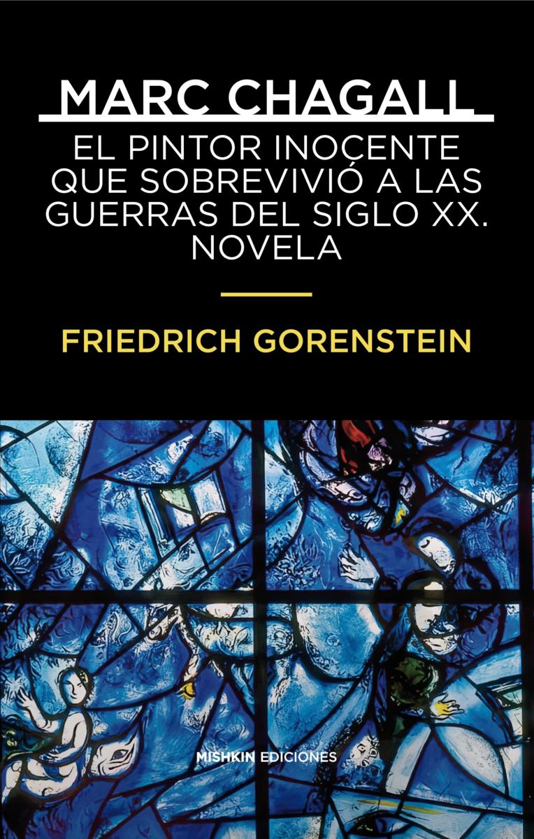 MARC CHAGALL "EL PINTOR INOCENTE QUE SOBREVIVIÓ A LAS GUERRAS DEL SIGLO XX."