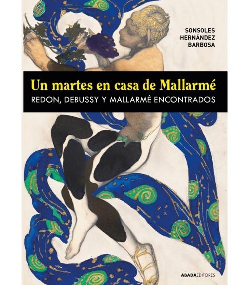 MARTES EN CASA DE MALLARMÉ, UN "REDON, DEBUSSY Y MALLARMÉ ENCONTRADOS"