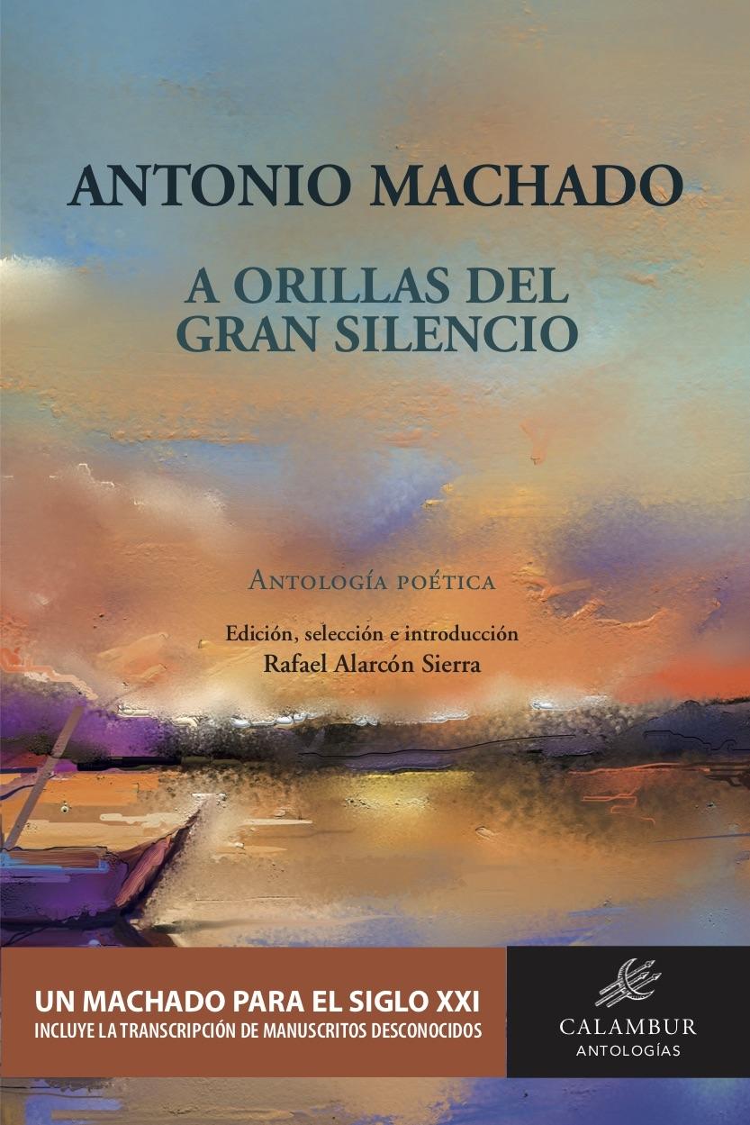 A ORILLAS DEL GRAN SILENCIO "ANTOLOGIA POÉTICA"