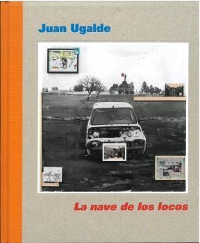JUAN UGALDE: LA NAVE DE LOS LOCOS