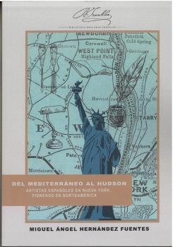 DEL MEDITERRANEO AL HUDSON "ARTISTAS ESPAÑOLES EN NUEVA YORK, PIONEROS EN NORTEAMERICA". 