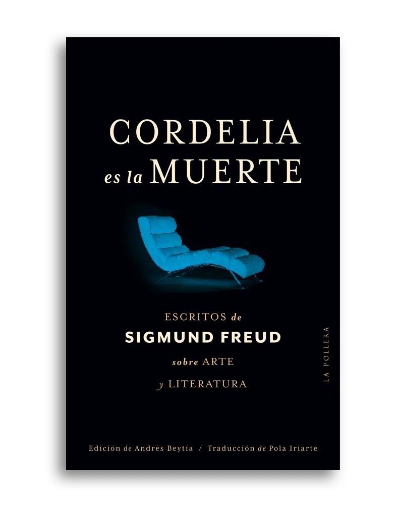 CORDELIA ES LA MUERTE "ESCRITOS SOBRE ARTE Y LITERATURA"