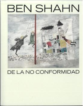 BEN SHAHN: DE LA NO CONFORMIDAD