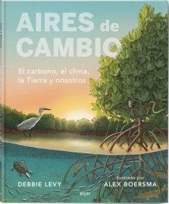 AIRES DE CAMBIO. EL CARBONO, EL CLIMA, LA TIERRA Y