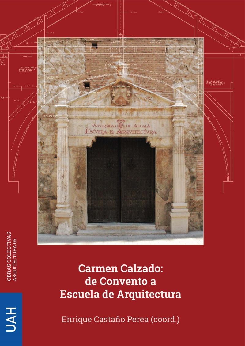 CARMEN CALZADO: CONVENTO A ESCUELA DE ARQUITECTURA