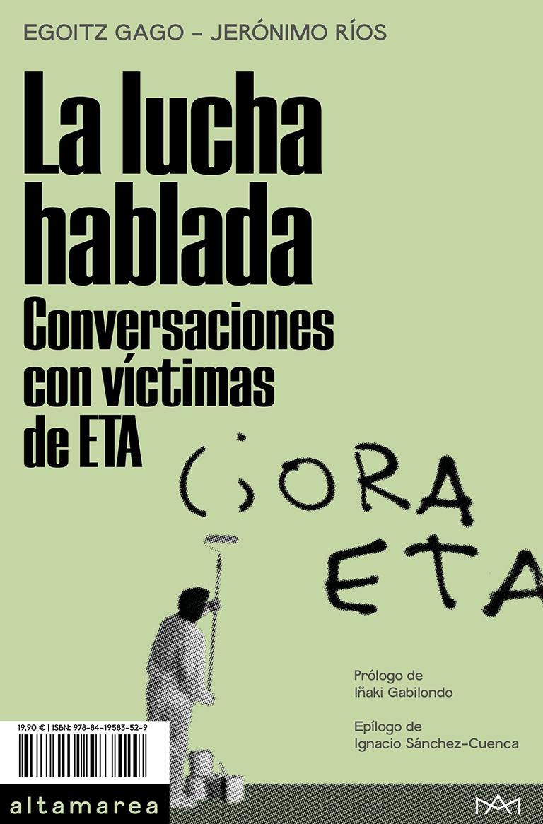 LUCHA HABLADA, LA: CONVERSACIONES CON VICTIMAS DE ETA