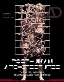 POSTHUMAN ARCHITECTURES: THEORIES, DESIGNS, TECHNOLOGIES AND FUTURES