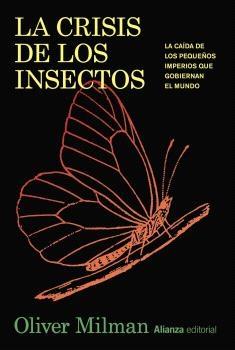 CRISIS DE LOS INSECTOS, LA "LA CAIDA DE LOS PEQUEÑOS IMPERIOS QUE GOBIERNAN EL MUNDO"