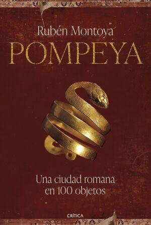 POMPEYA. UNA CIUDAD ROMANA EN 100 OBJETOS. 