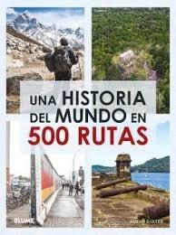 HISTORIA DEL MUNDO EN 500 RUTAS, UNA (2024)