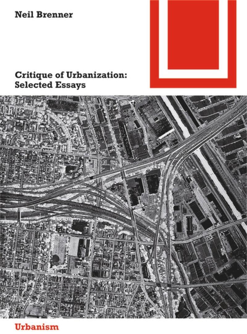 CRITIQUE OF URBANIZATION: SELECTED ESSAYS