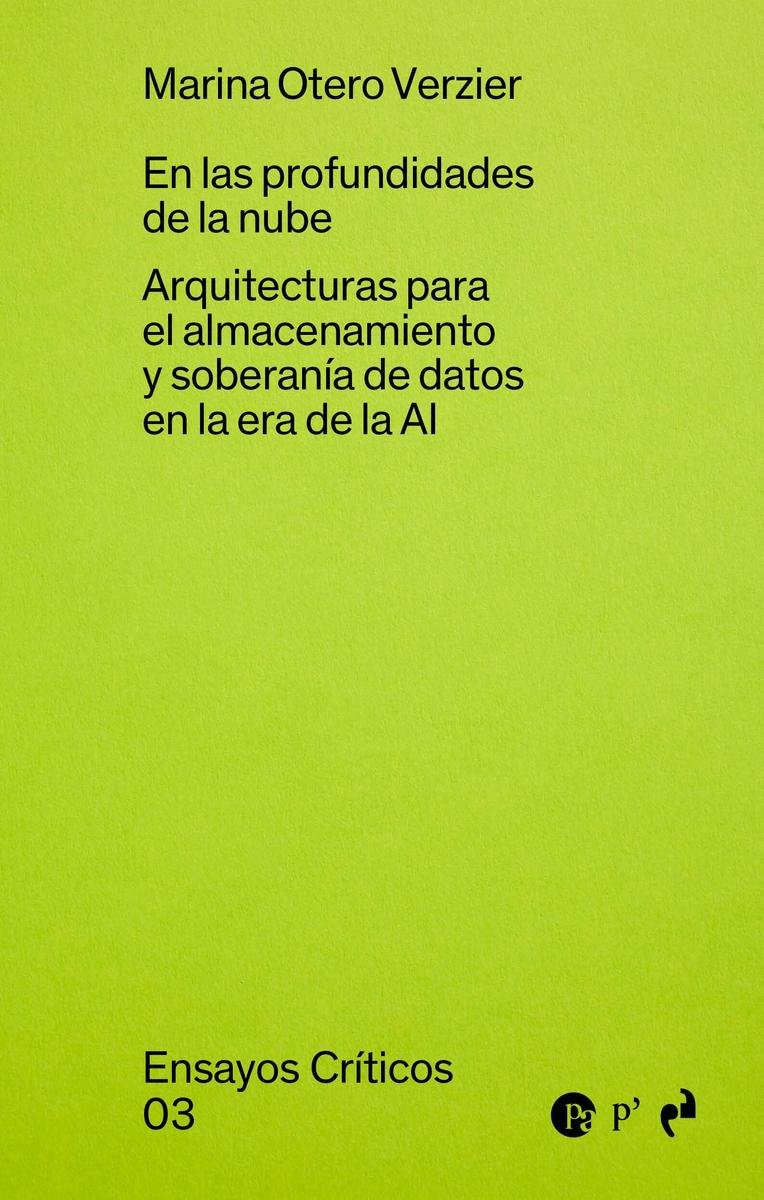 EN LAS PROFUNDIDADES DE LA NUBE (ENSAYOS CRITICOS 3) "ARQUITECTURAS PARA EL ALMACENAMIENTO Y SOBERANIA DE DATOS EN LA ERA DE LA AI"