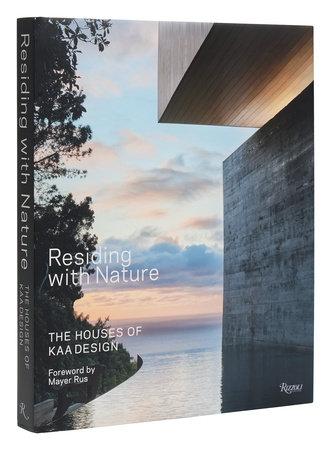 KAA: RESIDING WITH NATURE. THE HOUSES OF KAA DESIGN