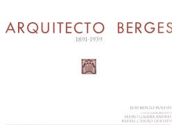 BERGES: ARQUITECTO BERGES 1891- 1939