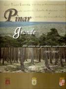 PINAR GRANDE. 100 AÑOS DE GESTION SOSTENIBLE 1907-2007