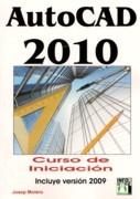 AUTOCAD 2010 CURSO DE INICIACION    INCLUYE VERSION 2009