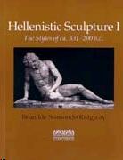 HELLENISTIC SCULPTURE I. THE STYLES OF CA. 331- 200 B.C.