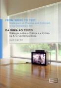 FROM WORK TO TEXT. DIALOGUES ON PRACTISE AND CRITICISM IN CONTEMPORARY ART