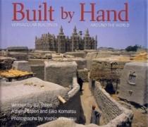 BUILT BY HAND. VERNACULAR BUILDINGS AROUND THE WORLD. 