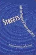 STREETS AND THE SHAPING OF TOWNS AND CITIES
