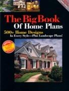 BIG BOOK OF HOME PLANS, THE. 500+ HOME DESIGNS. IN EVERY STYLE- PLUS LANDSCAPE PLANS