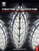 STRUCTURE AS ARCHITECTURE. A SOURCE BOOK FOR ARCHITECTS AND STRUCTURAL ENGINEERS