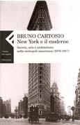 NEW YORK E IL MODERNO. SOCIETA, ARTE NELLA METROPOLI AMERICANA 1876-1917