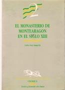 MONASTERIO DE MONTEARAGON EN EL SIGLO XIII, EL. 