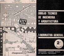 DIBUJO TECNICO DE INGENIERIA Y ARQUITECTURA  1. NORMATIVA GENERAL. 