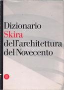 DIZIONARIO SKIRA DELL'ARCHITETTURA DEL NOVECENTO