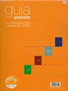 GUIA PROYECTAR DE LA CONSTRUCCION EN NAVARRA 2003 ( + CD)