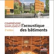 COMPRENDRE SIMPLEMENT L'ACOUSTIQUE DES BATIMENTS