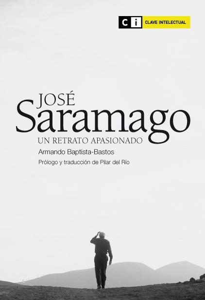 JOSE SARAMAGO. UN RETRATO APASIONADO