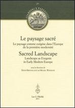 SACRED LANDSCAPE. LANDSCAPE AS EXEGIS IN EARLY MODERN EUROPE