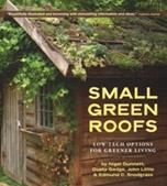 SMALL GREEN ROOFS: LOW-TECH OPTIONS FOR GREENER LIVING.