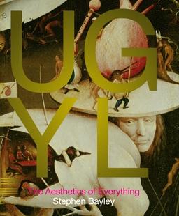 UGLY. THE AESTHETICS OF EVERYTHING