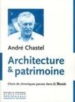 ARCHITECTURE ET PATRIMOINE ; CHOIX DE CHRONIQUES PARUES DANS LE MONDE