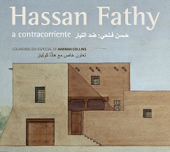 Hassan Fathy: a contracorriente