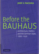 BEFORE THE BAUHAUS. ARCHITECTURE, POLITICS AND THE GERMAN STATE 1890- 1920