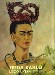 KAHLO/ RIVERA: FRIDA KAHLO, DIEGO RIVERA AND MEXICAN MODERNISM. 