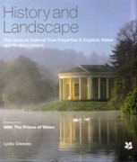 HISTORY AND LANDSCAPE. THE GUIDE TO NATIONAL TRUST PROPERTIES IN ENGLAND, WALES AND NORTHEN IRELAND