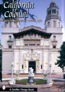 CALIFORNIA COLONIAL. THE SPANISH AND RANCHO REVIVAL STYLES