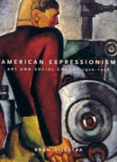 AMERICAN EXPRESSIONISM. ART AND SOCIAL CHANGE 1920-1950