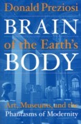 BRAIN OF THE EARTH'S BODY. ART, MUSEUMS, AND THE PHANTASMS OF MODERNITY