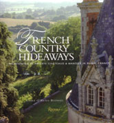 FRENCH COUNTRY HIDEAWAYS. VACATIONING AT PRIVATE CHATEAUS & MANORS IN RURAL FRANCE. 