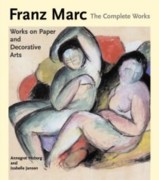 MARC: FRANZ MARC. THE COMPLETE WORKS. WORKS ON PAPER AND DECORATIVE ARTS