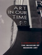 ART IN OUR TIME. A CHRONICLE OF THE MUSEUM OF MODERN ART