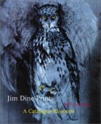 DINE: JIM DINE PRINTS 1985-2000. A CATALOGUE RAISONNE